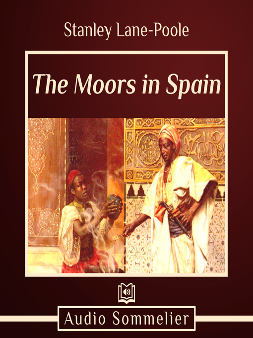 Title details for The Moors in Spain by Stanley Lane-Poole - Wait list
